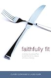 FAITHFULLY FIT by Claire Cloninger