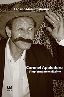 Livro CORONEL APOLODORO - SIMPLESMENTE O MÁXIMO