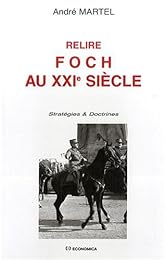 Relire Foch au XXIe siècle
