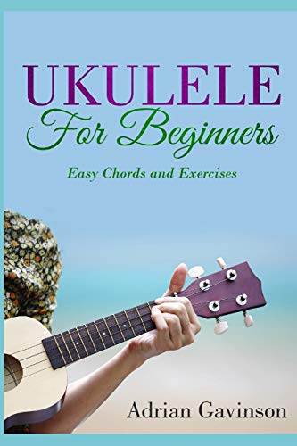 Independently Published Ukulele for Beginners: Easy Chords and Exercises