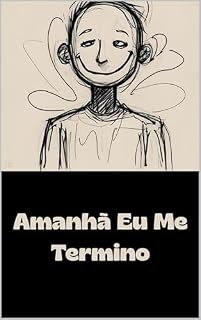 Livro Amanhã eu me termino
