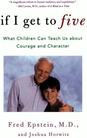 If I Get to Five: What Children Can Teach Us About Courage and Character (Living Planet Book)