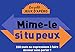 Mime-le si tu peux by 