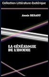 LA GÉNÉALOGIE DE L'HOMME (French Edition) by Annie Besant