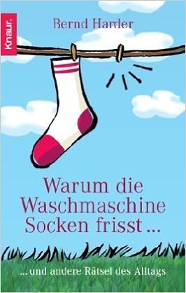 Best Of Warum die waschmaschine socken frisst und andere ratsel des alltags Books