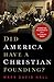Did America Have a Christian Founding?: Separating Modern Myth from Historical Truth
