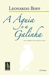 Livro A águia e a galinha: Uma metáfora da condição humana