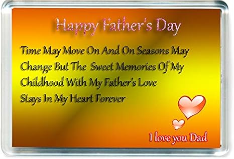 Amazon Com Happy Father S Day Refrigerator Magnet Time May Move On And On Seasons May Change But The Sweet Memories Of My Childhood With My Father S Love Stays In My Heart Forever