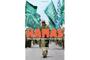 Hamas: Politics, Charity, and Terrorism in the Service of Jihad
