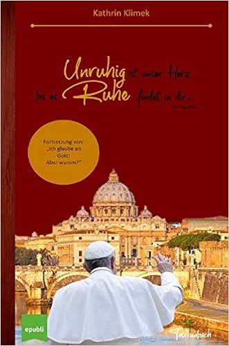 Unruhig Ist Unser Herz Bis Es Ruhe Findet In Dir Einsichten Und Gedanken In Das Heutige Leben Eines Glaubigen Christen Klimek Kathrin Amazon De Bucher