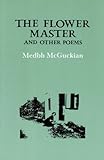 The Flower Master and Other Poems, McGuckian, Medbh, 1852351241