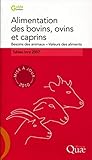 ALIMENTATION DES BOVINS, OVINS, CAPRINS. BESOINS DES ANIMAUXVALEURS DES ALIMENTS: BESOINS DES ANIMAUX - VALEURS DES ALIMENTS. MISE A JOUR 2010. AVEC CD-ROM. (QUAE GIE) by 