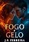 Livro Fogo e Gelo: Quando o Ódio se Transforma em Amor