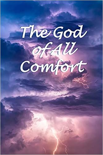 The God Of All Comfort A Bible Verse Journal For Women Facing