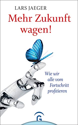 Mehr Zukunft Wagen Wie Wir Alle Vom Fortschritt Profitieren