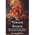 The Viking Spirit: An Introduction to Norse Mythology and Religion