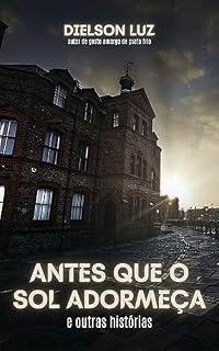 Livro Antes que o sol adormeça: e outras histórias