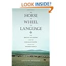 The Horse, the Wheel, and Language: How Bronze-Age Riders from the Eurasian Steppes Shaped the Modern World