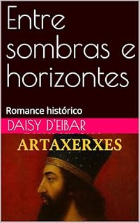 Livro Entre sombras e horizontes: Romance histórico (ROMANCES HISTÓRICOS)