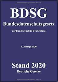 BDSG - Bundesdatenschutzgesetz der Bundesrepublik Deutschland ...