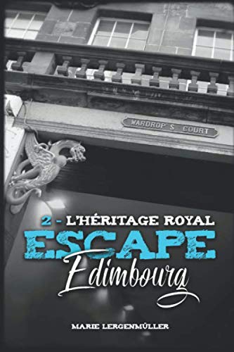 L'Héritage Royal (ESCAPE EDIMBOURG) (French Edition) by Marie Lergenmüller
