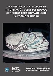 Livro Una mirada a la ciencia de la información desde los nuevos contextos paradigmáticos de la posmodernidad