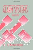 Understanding and Servicing Alarm Systems, Third Edition