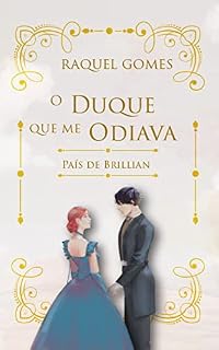 Livro O Duque Que Me Odiava: País de Brillian (País Brillian Livro 1)