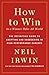 How to Win in a Winner-Take-All World: The Definitive Guide to Adapting and Succeeding in High-Performance Careers