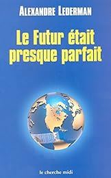 Le  futur était presque parfait