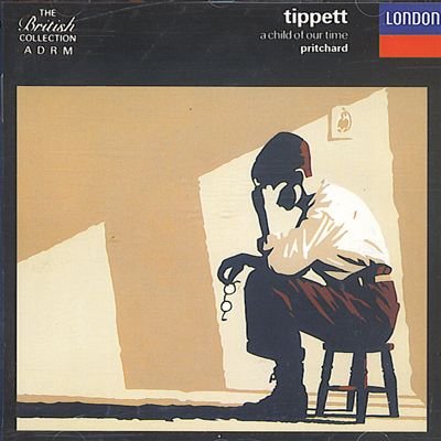 Tippett: A Child of Our Time / The Weeping Babe