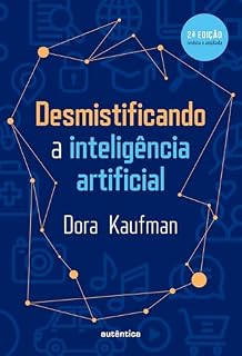 Livro Desmistificando a inteligência artificial: 2ª Edição revisada e ampliada