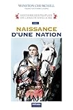 Naissance d'une nation (Histoire des peuples de langue anglaise) (Volume 1) (French Edition) by Winston Spencer Churchill, Armel Guerne
