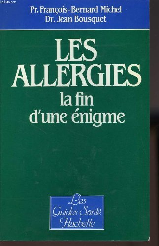Les Allergies, la fin d'une énigme (Les Guides santé Hachette)