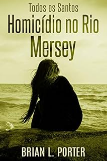 Livro Todos os Santos: Homicídio no Rio Mersey