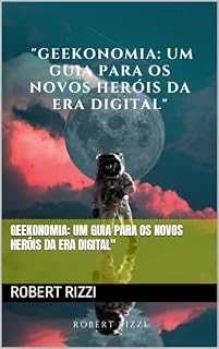 Livro Geekonomia: Um Guia para os Novos Heróis da Era Digital" ('Geekonomia'" Livro 1)