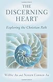 The Discerning Heart: Exploring the Christian Path by 