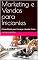 Livro Marketing e Vendas para Iniciantes: O Guia Rápido para Começar a Vender Online