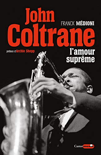 John Coltrane - L'amour suprême (Castor music) (French Edition) by Franck Médioni