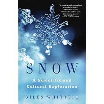 Snow: A Scientific and Cultural Exploration Snow: A Scientific and Cultural Exploration