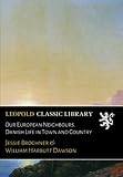 Our European Neighbours. Danish Life in Town and Country by 