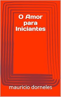 Livro O Amor para Iniciantes