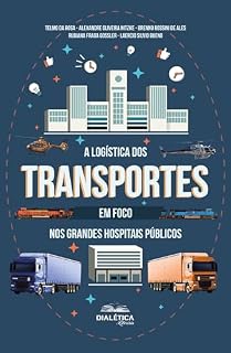 Livro Caminhos da Saúde: A Logística dos Transportes em foco nos Grandes Hospitais Públicos