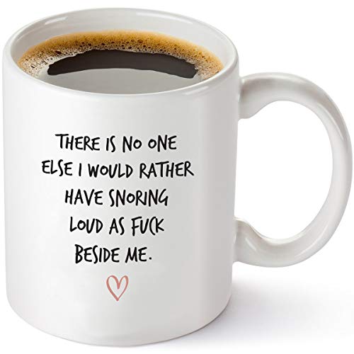 There is No One Else I Would Rather Have Snoring Funny Coffee Mug - 11 oz Tea Cup White