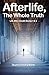 Afterlife, The Whole Truth: Life After Death Books I & II by Stephen Hawley Martin