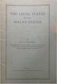 The Legal Status Of The Malay States Braddell Roland St John Amazon Com Books