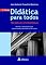 Livro Didática para Todos - Técnicas e Estratégias - 2ª Edição (eBook)