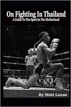 On Fighting In Thailand: A Guide To The Sport In The Motherland