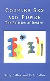 Couples, Sex and Power : The Politics of Desire, Foreman, Sally and Dallos, Rudi, 0335192386