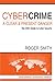 CyberCrime - A Clear and Present Danger: The CEO's Guide to Cyber Security by Roger Smith